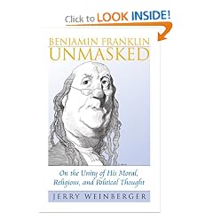 Benjamin Franklin Unmasked: On the Unity of His Moral, Religious, and Political Thought (American Political Thought)