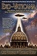 Exo-Vaticana : Petrus Romanus, Project L.U.C.I.F.E.R. And the Vatican's Astonishing Plan for the Arrival of an Alien Savior
