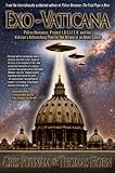 Exo-Vaticana : Petrus Romanus, Project L.U.C.I.F.E.R. And the Vatican's Astonishing Plan for the Arrival of an Alien Savior