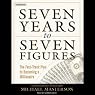 Seven Years to Seven Figures: The Fast-Track Plan to Becoming a Millionaire