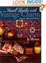 Small Quilts with Vintage Charm: 8 Projects to Decorate Your Home
