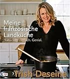 Meine franz&ouml;sische Landk&uuml;che - Trish Deseine