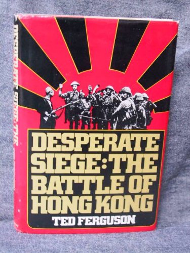 Desperate siege: The Battle of Hong Kong