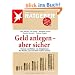 Geld anlegen - aber sicher: Chancen und Risiken von Anlageformen. Ihre Rechte, wenn das Geld verloren scheint (stern-Ratgeber)