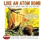 Like an Atom Bomb
