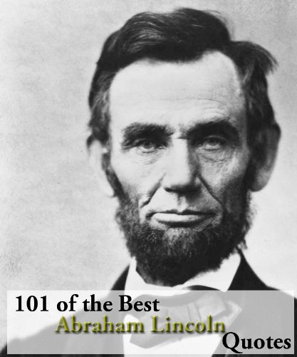 101 of the Best Abraham Lincoln Quotes (Kindle Coffee Table Books)