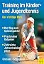 Training im Kinder- und Jugendtennis - Der richtige Weg