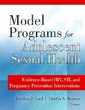 Model Programs for Adolescent Sexual Health: Evidence-Based HIV, STI, and Pregnancy Prevention Interventions