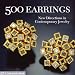 500 Earrings: New Directions in Contemporary Jewelry (500 Series)