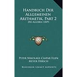 handbuch der allgemeinen arithmetik part 2 die algebra 1849 german edition