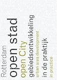 Rotterdam Open City: Urban Area Development in Practice