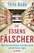 Bücher : Die Essensfälscher: Was uns die Lebensmittelkonzerne auf die Teller lügen