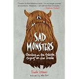 Sad Monsters: Growling on the Outside, Crying on the Inside
