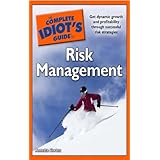 The Complete Idiot's Guide to Risk Management