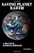 Saving Planet Earth - A Practical Hands On Approach