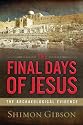 The Final Days of Jesus: The Archaeological Evidence