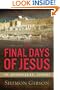 The Final Days of Jesus: The Archaeological Evidence
