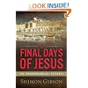 The Final Days of Jesus: The Archaeological Evidence