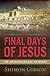 The Final Days of Jesus: The Archaeological Evidence
