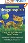 Dragon Spirit: How to Self-Market Your Dream--A Zentrepreneur's Guide
