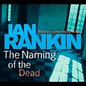 The Naming of the Dead: Inspector Rebus, Book 16 | Ian Rankin