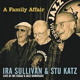 A Family Affair: Live At Joe Segal`s Jazz Showcase
