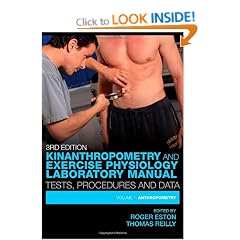 Kinanthropometry and Exercise Physiology Laboratory Manual: Tests, Procedures and Data: Volume One: Anthropometry: 1