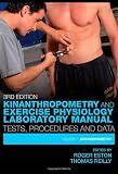Kinanthropometry and Exercise Physiology Laboratory Manual: Tests, Procedures and Data: Volume One: Anthropometry: 1