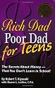 Rich Dad Poor Dad for Teens: The Secrets About Money--That You Don't Learn in School!
