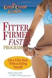 The Gold Coast Cure's Fitter, Firmer, Faster Program: Get a Killer Body Without Killing Yourself