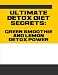 Ultimate Detox Diet Secrets: Green Smoothie and Lemon Detox Power