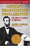 Lincolns Emancipation Proclamation: The End of Slavery in America