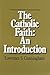 The Catholic Faith: An Introduction