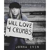 Will Love For Crumbs - A Memoir