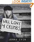 Will Love For Crumbs - A Memoir