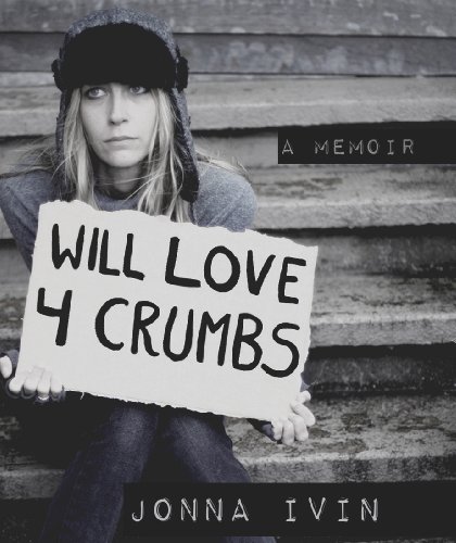 Will Love For Crumbs - A Memoir