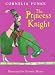 The Princess Knight (Booklist Editor's Choice. Books for Youth (Awards)) by Cornelia Funke