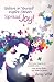Believe in Yourself ~ Inspire Others ~ Spread Joy!: Start your day on a positive note...with quotes from my heart to yours. (Volume 1)