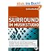 Surround im Musikstudio: Surround geh�rt in Film- und Fernsehproduktionen inzwischen zum Audio- Standard. Zahlreiche Audiofiles auf DVD helfen, Ihre ... Erkenntnisse in die Praxis umzusetzen