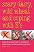 Search : SCARY DAIRY , WILD WHEAT AND COPING WITH E'S: A Practical Approach to Children's Behavioral Problems Through Diet