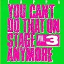 You Can't Do That On Stage Anymore - Vol. 3