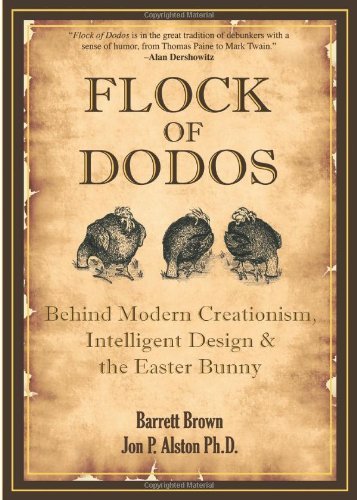 Flock of Dodos: Behind Modern Creationism, Intelligent Design and the Easter Bunny