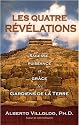 Les quatre r&eacute;v&eacute;lations : Sagesse, puissance et gr&acirc;ce des Gardiens de la Terre