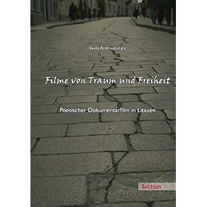 Filme von Traum und Freiheit: Poetischer Dokumentarfilm in Litauen