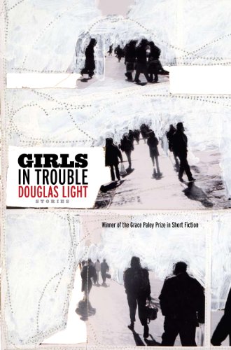 Girls in Trouble: Stories (Grace Paley Prize in Short Fiction)
