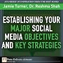 Establishing Your Major Social Media Objectives and Key Strategies