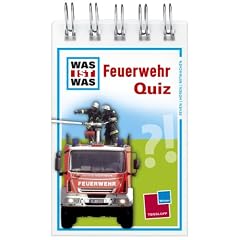 WAS IST WAS Quiz Feuerwehr. 120 Fragen und Antworten! Neu: Mit Spielanleitung und Punktewertung