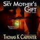 The Sky Mother's Gift
