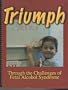 Triumph Through the Challenges of Fetal Alcohol Syndrome