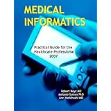 medical informatics practical guide for the healthcare professional 2007